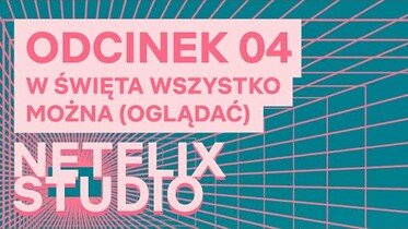 Netflix Studio | Czwarty odcinek programu Netflixa już dostępny