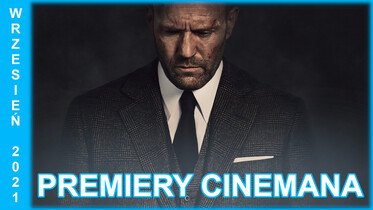 Wrzesień w Cineman | Jeden gniewny człowiek wkrótce w ofercie!