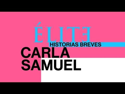 Élite | Historias Breves | Carla Samuel