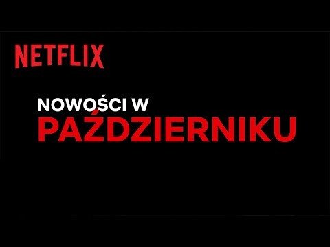 Nowości na Netflix | Październik 2021