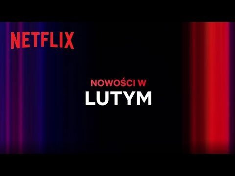 Nowości na Netflix | Luty 2023