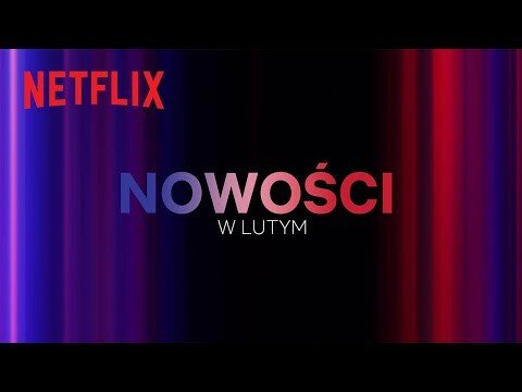 Nowości na Netflix | Luty 2023