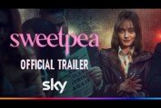 Sweetpea | Official Trailer | Sky