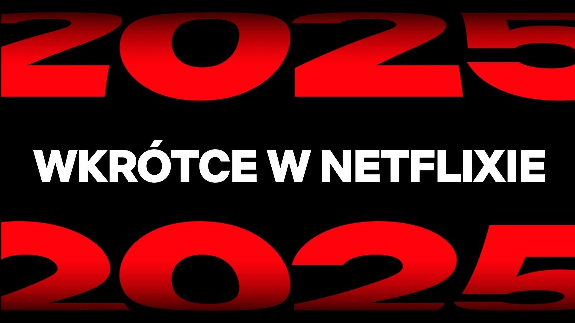 Nie uwierzysz, co Cię czeka: Netflix zapowiada filmy i seriale na rok 2025