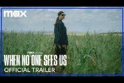 When No One Sees Us | Official Trailer | Max