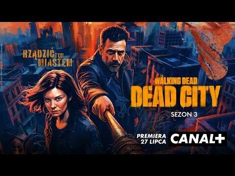 "The Walking Dead: Dead City" | Data premiery trzeciego sezonu serialu w CANAL+