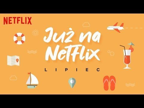 Nowości na Netflix | Lipiec 2019