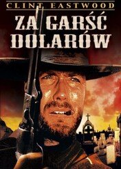 Za garść dolarów / A Fistful of Dollars