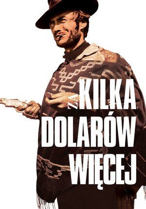 Za kilka dolarów więcej / For a Few Dollars More