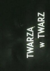 Twarzą w twarz / Twarzą w twarz