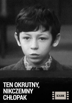 Ten okrutny, nikczemny chłopak "/ 