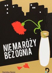 Nie ma róży bez ognia / Nie ma róży bez ognia
