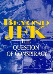 Beyond JFK: The Question of Conspiracy / Beyond JFK: The Question of Conspiracy