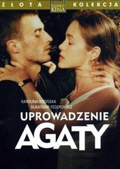 Uprowadzenie Agaty / Uprowadzenie Agaty