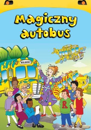 Magiczny autobus "/ The Magic School Bus