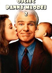 Ojciec panny młodej II / Father of the Bride Part II