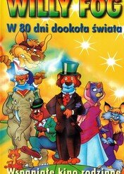 Willy Fog - W 80 dni dookoła Świata / Willy Fog: Around the World in 80 Days