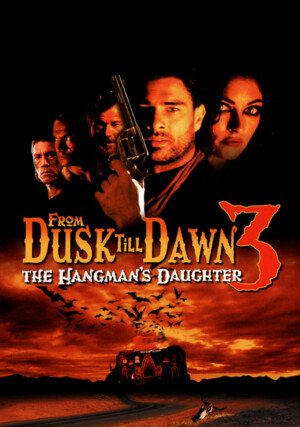 Od zmierzchu do świtu 3: Córka kata "/ From Dusk Till Dawn 3: The Hangman's Daughter