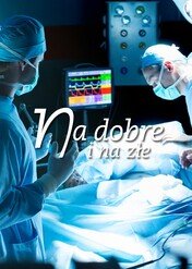 Na dobre i na złe / Na dobre i na złe
