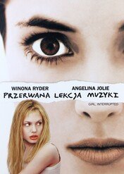 Przerwana lekcja muzyki / Girl, Interrupted