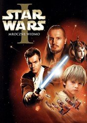 Gwiezdne wojny: Część I – Mroczne widmo / Star Wars: Episode I – The Phantom Menace