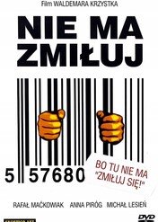 Nie ma zmiłuj / Nie ma zmiłuj