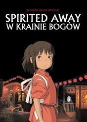 Spirited Away: W krainie Bogów / Spirited Away