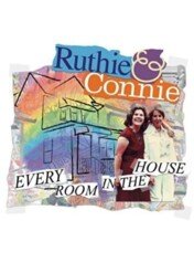 Ruthie&Connie: Every Room In the House / Ruthie&Connie: Every Room In the House
