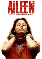 Aileen: Life and Death of a Serial Killer / Aileen: Life and Death of a Serial Killer