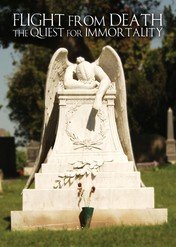 Flight from Death: The Quest for Immortality / Flight from Death: The Quest for Immortality