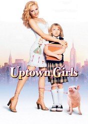 Dziewczyny z wyższych sfer / Uptown Girls