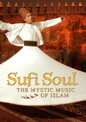 Sufi Soul: The Mystic Music of Islam "/ 
