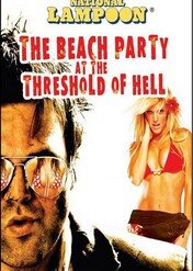 National Lampoon Presents: The Beach Party At the Threshold of Hell / National Lampoon Presents: The Beach Party At the Threshold of Hell