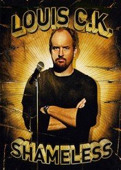 Louis C.K.: Shameless / Louis C.K.: Shameless