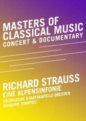 Masters of Classical Music - Richard Strauss - Eine Alpensinfonie / Masters of Classical Music - Richard Strauss - Eine Alpensinfonie