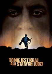 To nie jest kraj dla starych ludzi / No Country for Old Men