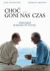 Choć goni nas czas / The Bucket List