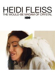 Heidi Fleiss: Nowy początek kariery / Heidi Fleiss: The Would-be Madam of Crystal