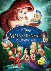 Mała Syrenka: Dzieciństwo Ariel / The Little Mermaid: Ariel's Beginning
