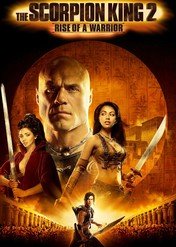 Król Skorpion 2: Narodziny wojownika / The Scorpion King: Rise of a Warrior