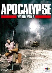 Apokalipsa: II wojna światowa / Apocalypse: The Second World War