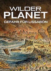 Dzika planeta: Lizbona w niebezpieczeństwie / Wilder Planet: Gefahr für Lissabon