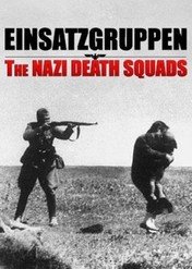 Einsatzgruppen – brygady śmierci / Einsatzgruppen: The Nazi Death Squads