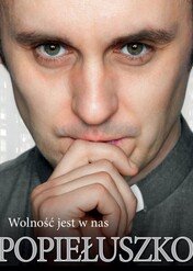 Popiełuszko. Wolność jest w nas / Popiełuszko. Wolność jest w nas