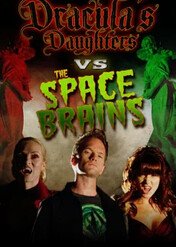 Dracula's Daughters vs. The Space Brains / Dracula's Daughters vs. The Space Brains