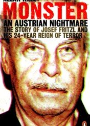 Josef Fritzl: The Story of a Monster / Josef Fritzl: The Story of a Monster