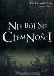 Nie bój się ciemności / Don't Be Afraid of the Dark