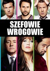 Szefowie wrogowie / Horrible Bosses
