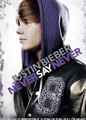 Justin Bieber: Never Say Never / Justin Bieber: Never Say Never