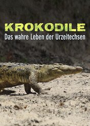Krokodyle: Fascynujące życie pradawnych gadów / Krokodile – Das wahre Leben der Urzeitechsen